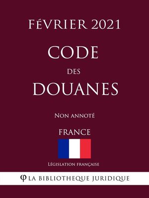 cover image of Code des douanes (France) (Février 2021) Non annoté